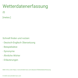 Wie schreibt man Wetterdatenerfassung? Bedeutung, Synonym, Antonym & Zitate.