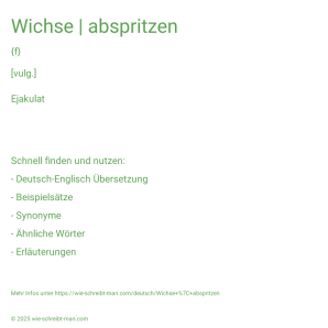 Wie schreibt man Wichse | abspritzen? Bedeutung, Synonym, Antonym & Zitate.