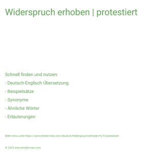 Wie schreibt man Widerspruch erhoben | protestiert? Bedeutung, Synonym, Antonym & Zitate.