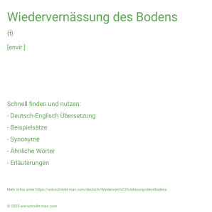 Wie schreibt man Wiedervernässung des Bodens? Bedeutung, Synonym, Antonym & Zitate.
