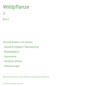 Wie schreibt man Wildpflanze? Bedeutung, Synonym, Antonym & Zitate.