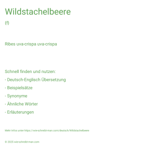 Wie schreibt man Wildstachelbeere? Bedeutung, Synonym, Antonym & Zitate.