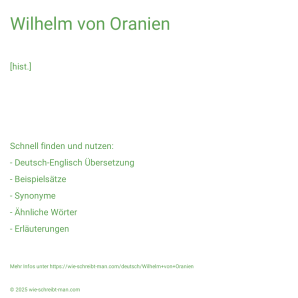 Wie schreibt man Wilhelm von Oranien? Bedeutung, Synonym, Antonym & Zitate.