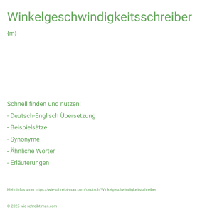 Wie schreibt man Winkelgeschwindigkeitsschreiber? Bedeutung, Synonym, Antonym & Zitate.