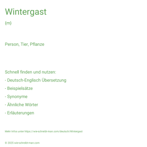 Wie schreibt man Wintergast? Bedeutung, Synonym, Antonym & Zitate.