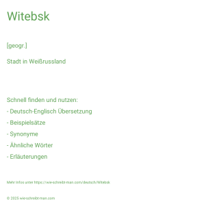 Wie schreibt man Witebsk? Bedeutung, Synonym, Antonym & Zitate.