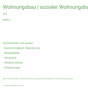 Wie schreibt man Wohnungsbau | sozialer Wohnungsbau? Bedeutung, Synonym, Antonym & Zitate.