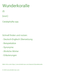Wie schreibt man Wunderkoralle? Bedeutung, Synonym, Antonym & Zitate.