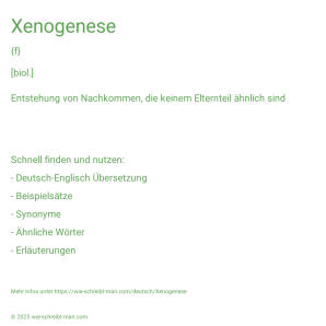 Wie schreibt man Xenogenese? Bedeutung, Synonym, Antonym & Zitate.