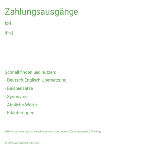 Wie schreibt man Zahlungsausgänge? Bedeutung, Synonym, Antonym & Zitate.