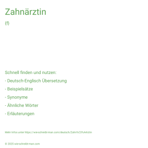 Wie schreibt man Zahnärztin? Bedeutung, Synonym, Antonym & Zitate.