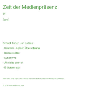 Wie schreibt man Zeit der Medienpräsenz? Bedeutung, Synonym, Antonym & Zitate.