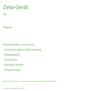Wie schreibt man Zeta-Gerät? Bedeutung, Synonym, Antonym & Zitate.