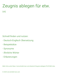 Wie schreibt man Zeugnis ablegen für etw.? Bedeutung, Synonym, Antonym & Zitate.