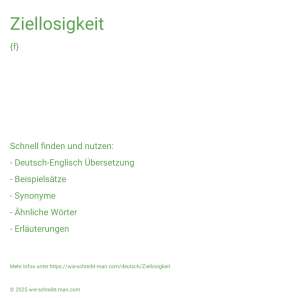 Wie schreibt man Ziellosigkeit? Bedeutung, Synonym, Antonym & Zitate.