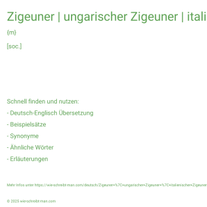 Wie schreibt man Zigeuner | ungarischer Zigeuner | italienischer Zigeuner? Bedeutung, Synonym, Antonym & Zitate.