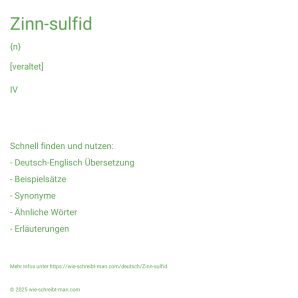 Wie schreibt man Zinn-sulfid? Bedeutung, Synonym, Antonym & Zitate.
