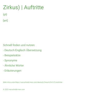 Wie schreibt man Zirkus) | Auftritte? Bedeutung, Synonym, Antonym & Zitate.
