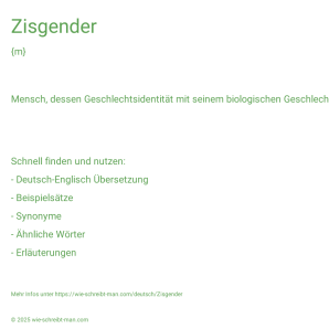 Wie schreibt man Zisgender? Bedeutung, Synonym, Antonym & Zitate.