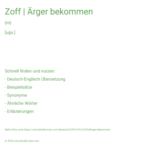 Wie schreibt man Zoff | Ärger bekommen? Bedeutung, Synonym, Antonym & Zitate.