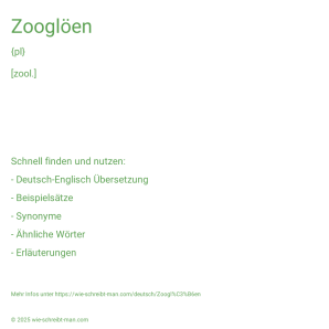 Wie schreibt man Zooglöen? Bedeutung, Synonym, Antonym & Zitate.