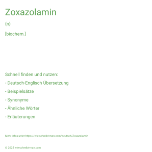 Wie schreibt man Zoxazolamin? Bedeutung, Synonym, Antonym & Zitate.