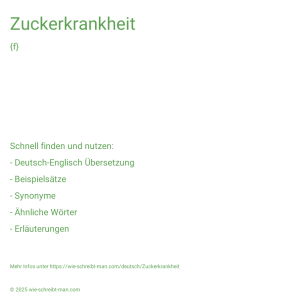 Wie schreibt man Zuckerkrankheit? Bedeutung, Synonym, Antonym & Zitate.