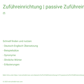 Wie schreibt man Zuführeinrichtung | passive Zuführeinrichtung? Bedeutung, Synonym, Antonym & Zitate.