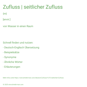 Wie schreibt man Zufluss | seitlicher Zufluss? Bedeutung, Synonym, Antonym & Zitate.