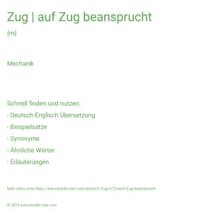 Wie schreibt man Zug | auf Zug beansprucht? Bedeutung, Synonym, Antonym & Zitate.