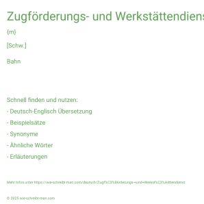 Wie schreibt man Zugförderungs- und Werkstättendienst? Bedeutung, Synonym, Antonym & Zitate.