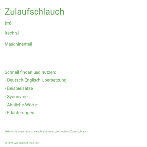 Wie schreibt man Zulaufschlauch? Bedeutung, Synonym, Antonym & Zitate.