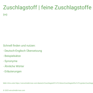 Wie schreibt man Zuschlagstoff | feine Zuschlagstoffe | grobe Zuschlagstoffe? Bedeutung, Synonym, Antonym & Zitate.