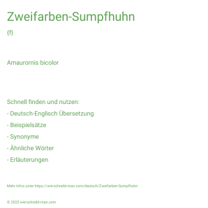 Wie schreibt man Zweifarben-Sumpfhuhn? Bedeutung, Synonym, Antonym & Zitate.