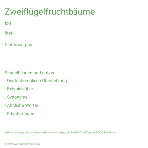 Wie schreibt man Zweiflügelfruchtbäume? Bedeutung, Synonym, Antonym & Zitate.