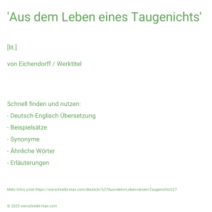 Wie schreibt man 'Aus dem Leben eines Taugenichts'? Bedeutung, Synonym, Antonym & Zitate.