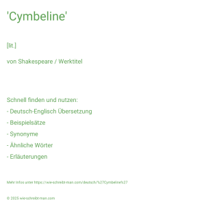 Wie schreibt man 'Cymbeline'? Bedeutung, Synonym, Antonym & Zitate.
