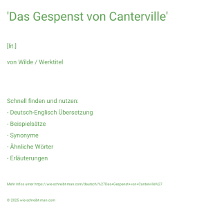 Wie schreibt man 'Das Gespenst von Canterville'? Bedeutung, Synonym, Antonym & Zitate.