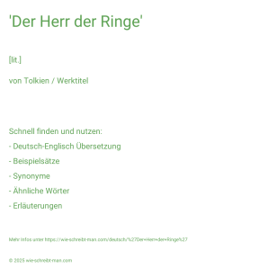 Wie schreibt man 'Der Herr der Ringe'? Bedeutung, Synonym, Antonym & Zitate.