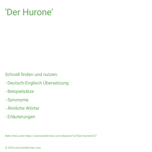 Wie schreibt man 'Der Hurone'? Bedeutung, Synonym, Antonym & Zitate.
