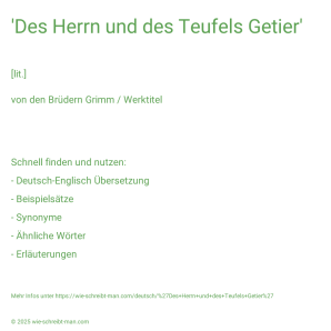 Wie schreibt man 'Des Herrn und des Teufels Getier'? Bedeutung, Synonym, Antonym & Zitate.
