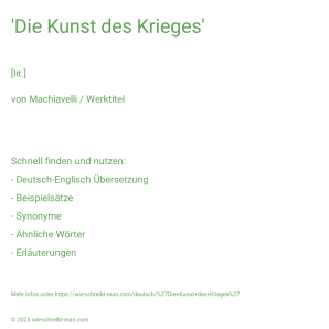Wie schreibt man 'Die Kunst des Krieges'? Bedeutung, Synonym, Antonym & Zitate.