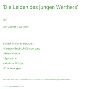 Wie schreibt man 'Die Leiden des jungen Werthers'? Bedeutung, Synonym, Antonym & Zitate.