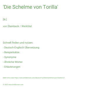 Wie schreibt man 'Die Schelme von Torilla'? Bedeutung, Synonym, Antonym & Zitate.