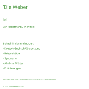 Wie schreibt man 'Die Weber'? Bedeutung, Synonym, Antonym & Zitate.