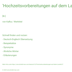 Wie schreibt man 'Hochzeitsvorbereitungen auf dem Lande'? Bedeutung, Synonym, Antonym & Zitate.