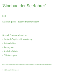 Wie schreibt man 'Sindbad der Seefahrer'? Bedeutung, Synonym, Antonym & Zitate.