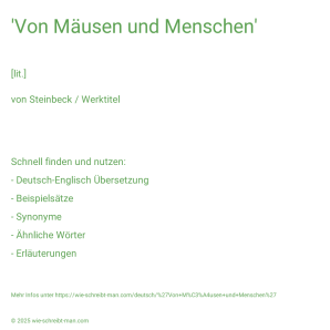 Wie schreibt man 'Von Mäusen und Menschen'? Bedeutung, Synonym, Antonym & Zitate.