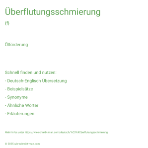 Wie schreibt man Überflutungsschmierung? Bedeutung, Synonym, Antonym & Zitate.