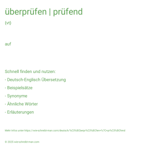 Wie schreibt man überprüfen | prüfend? Bedeutung, Synonym, Antonym & Zitate.